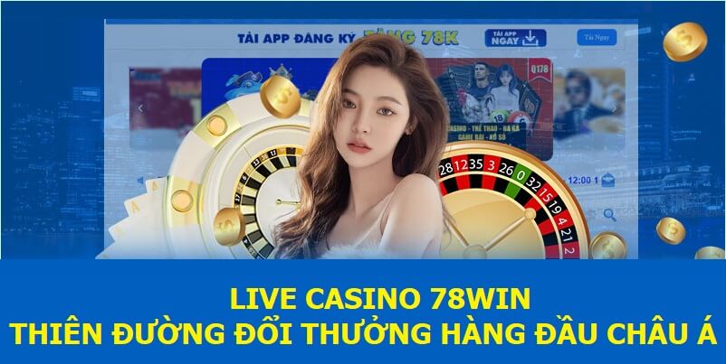 live-casino-78win-thien-duong-doi-thuong.jpg 